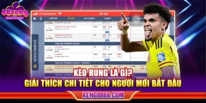 Kèo Rung Là Gì? Giải Thích Chi Tiết Và Dễ Hiểu Cho Người Mới