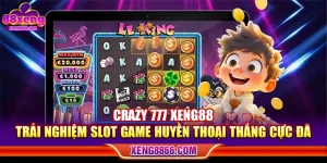 Crazy 777 XENG88 - Trải Nghiệm Slot Game Huyền Thoại Thắng Cực Đã