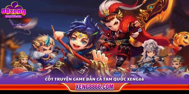 Cốt truyện hấp dẫn tái hiện thế giới Tam Quốc