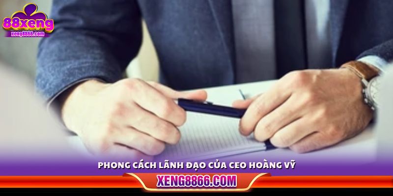 Phong cách quản trị của CEO Hoàng Vỹ