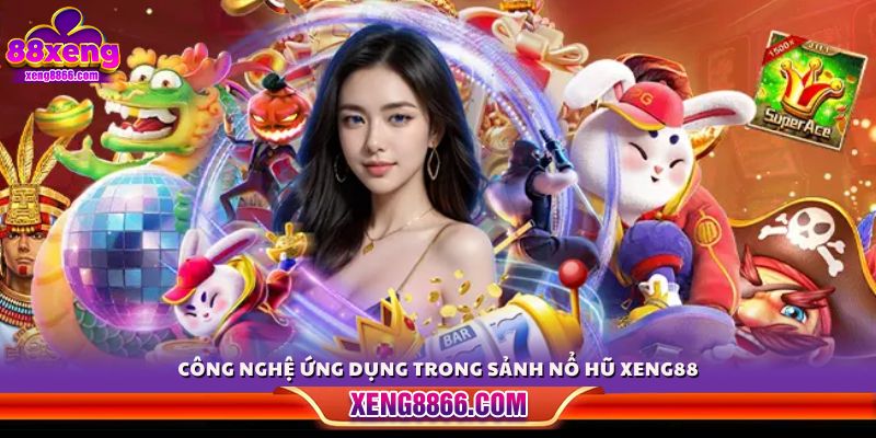 Áp dụng công nghệ hiện đại đảm bảo tính công bằng