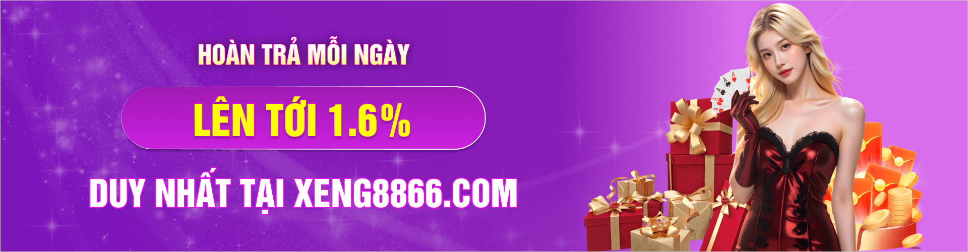 Hoàn trả 1,6% mỗi ngày, duy nhất tại xeng8866.com