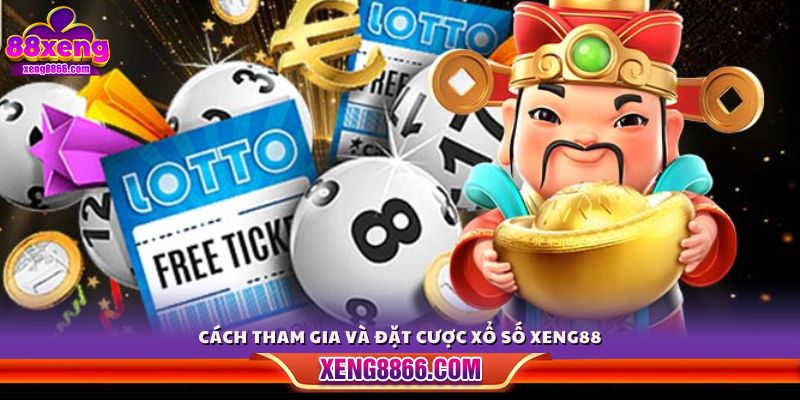 Cách chơi và quy trình đặt cược xổ số Xeng88